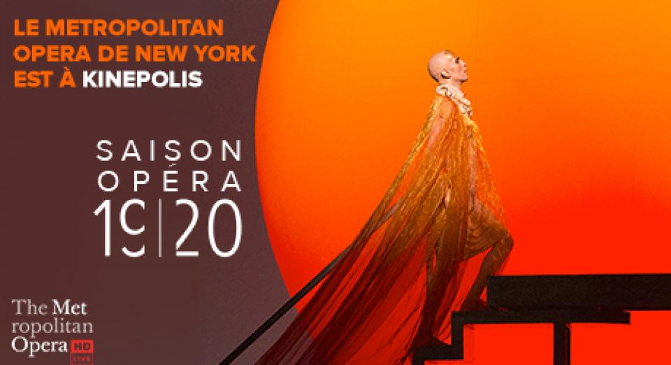 Le meilleur de l'opéra en direct à Kinepolis Le Metropolitan Opera de New York est à Kinepolis