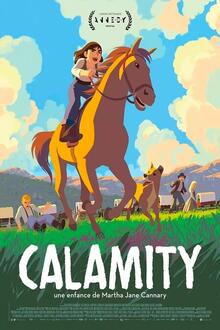 Calamity, une enfance de Martha Jane Cannary L'affiche du film Calamity, une enfance de Martha Jane Cannary