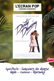 Cinéma-karaoké : L'Ecran Pop Dirty Dancing L'affiche du film Cinéma-karaoké : L'Ecran Pop Dirty Dancing