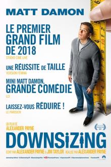 AVT 1ÈRE : Downsizing L'affiche du film AVT 1ÈRE : Downsizing