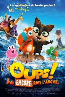 OUPS! J'ai encore raté l'Arche... L'affiche du film OUPS! J'ai encore raté l'Arche...